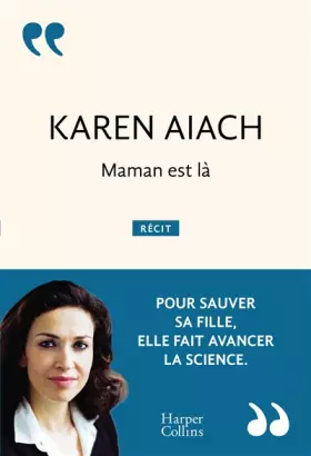 Couverture du produit · Maman est là: Pour sauver sa fille, elle fait avancer la science