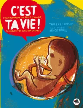 Couverture du produit · Cest ta vie - Lencyclopedie qui parle damitie, damour et de sexe aux enfants