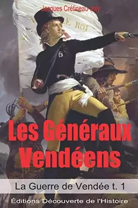 Couverture du produit · Les Généraux Vendéens (Illustré) (La Guerre de Vendée t. 1)