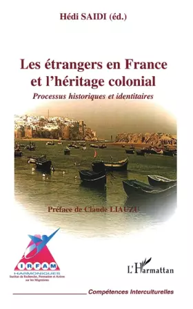 Couverture du produit · Les étrangers en France et l'héritage colonial : Processus historiques et identitaires