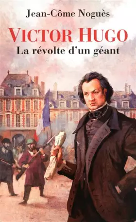 Couverture du produit · VICTOR HUGO REVOLTE D UN GEANT