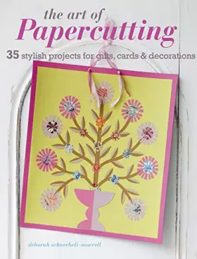 Couverture du produit · The Art of Papercutting: 35 Stylish Projects for Gifts, Cards & Decorations