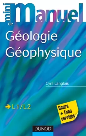 Couverture du produit · Mini manuel de Géologie - Géophysique - Cours + exos corrigés: Cours et exercices corrigés