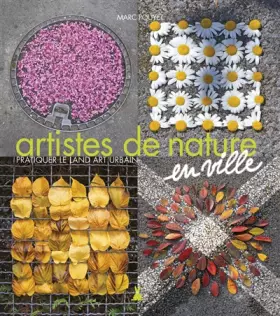 Couverture du produit · Artistes de nature en ville. Pratiquer le Land Art Urbain