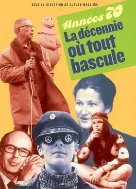 Couverture du produit · Années 70 : La décennie où tout bascule