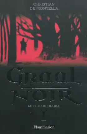 Couverture du produit · Graal Noir, Tome 1 : Le fils du diable