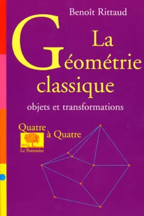 Couverture du produit · La géométrie classique : objets, transformations