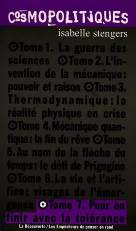 Couverture du produit · Cosmopolitiques, tome 7 : Pour en finir avec la tolérance