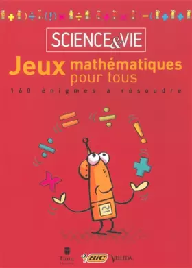 Couverture du produit · Science et vie. Jeux mathématiques pour tous : 160 énigmes à résoudre