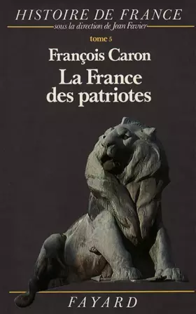 Couverture du produit · Histoire de France, tome 5 : La France des patriotes