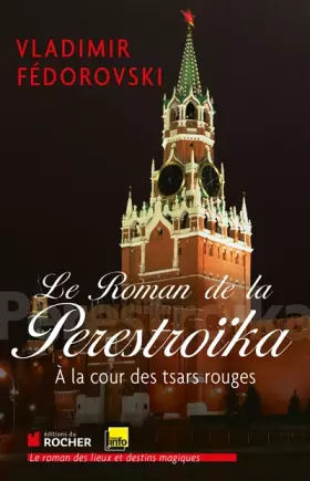Couverture du produit · Le Roman de la Perestroïka : À la cour des tsars rouges