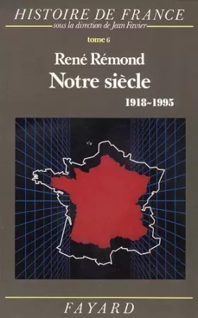 Couverture du produit · Histoire de France : Tome 6, Notre siècle, 1918-1995