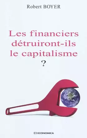 Couverture du produit · Les financiers détruiront-ils le capitalisme ?