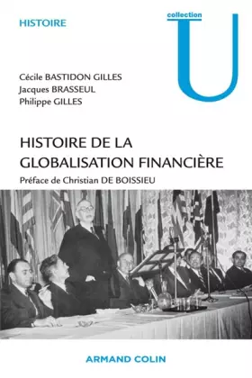 Couverture du produit · Histoire de la globalisation financière: Essor, crises et perspectives des marchés financiers internationaux