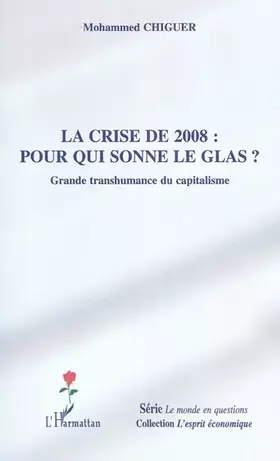 Couverture du produit · La crise de 2008 : pour qui sonne le glas ?: Grande transhumance du capitalisme