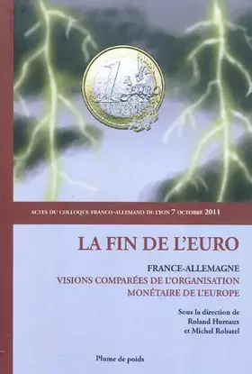 Couverture du produit · La fin de l'Euro: France-Allemagne  visions comparées de l'organisation monétaire de l'Europe