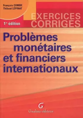 Couverture du produit · Problèmes monétaires et financiers internationaux : Exercices corrigés