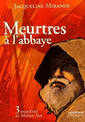Couverture du produit · Meurtres à l'abbaye : 3 enquêtes au Moyen Âge