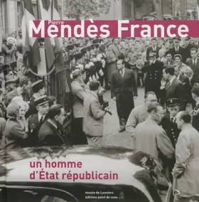 Couverture du produit · Pierre Mendès France : Un homme d'Etat républicain