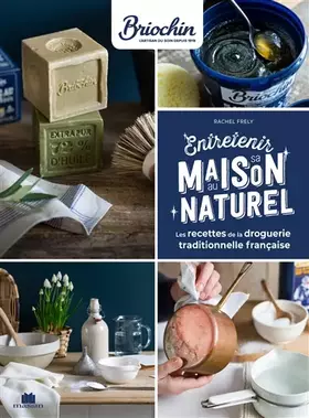 Couverture du produit · Entretenir sa maison au naturel: Les recettes de la droguerie traditionnelle française