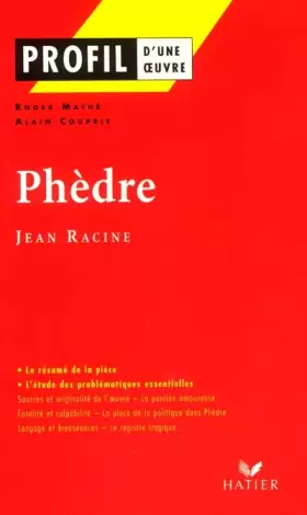 Couverture du produit · Profil littérature, profil d'une oeuvre : Racine : Phèdre (12 sujets corrigés)