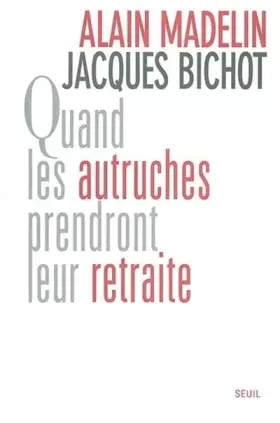 Couverture du produit · Quand les autruches prendront leur retraite