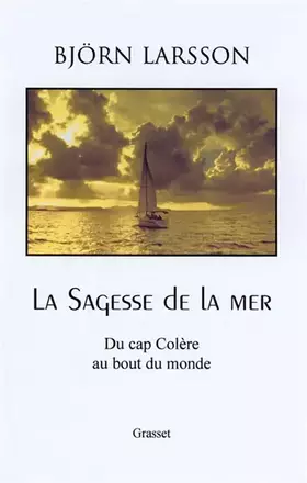 Couverture du produit · La Sagesse de la mer : Du cap colère au bout du monde