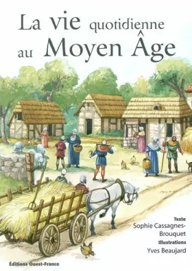 Couverture du produit · La Vie quotidienne au Moyen-Age