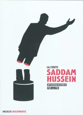 Couverture du produit · Saddam Hussein : Interrogatoires par le FBI