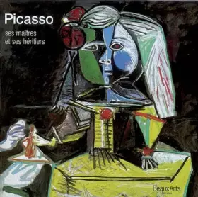 Couverture du produit · Picasso, ses maîtres et ses héritiers
