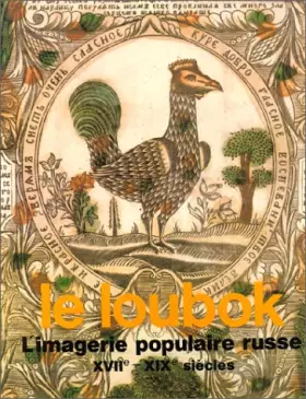 Couverture du produit · Le Loubok : L'imagerie populaire russe xviie-xixe siècles
