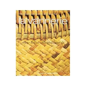 Couverture du produit · La Vannerie (Encyclopédie contemporaine des métiers d'art)