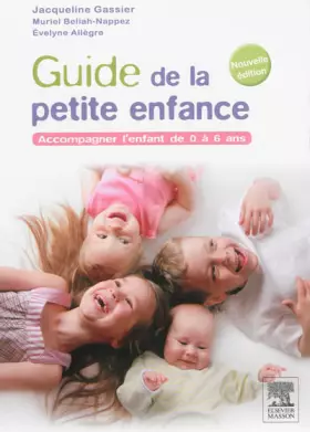 Couverture du produit · Guide de la petite enfance: Accompagner l'enfant de 0 à 6 ans
