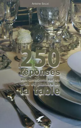 Couverture du produit · 250 réponses à vos questions sur les arts et plaisirs de la table
