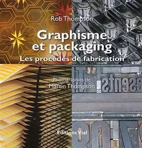 Couverture du produit · GRAPHISME ET PACKAGING: LES PROCEDES DE FABRICATION
