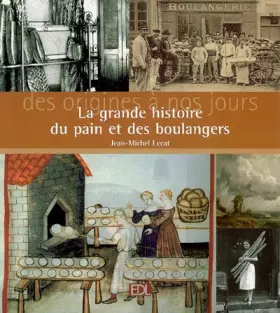Couverture du produit · La grande histoire du pain et des boulangers : Des origines à nos jours