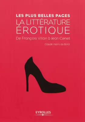 Couverture du produit · La littérature erotique. De François Villon à Jean Genet.