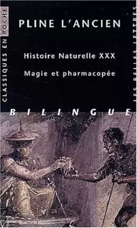 Couverture du produit · Histoire naturelle. Livre XXX : Magie et pharmacopée