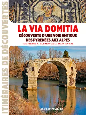 Couverture du produit · La Via Domitia des Pyrénées aux Alpes