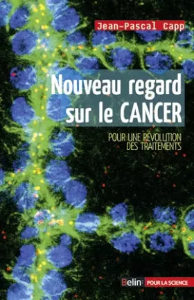 Couverture du produit · Nouveau regard sur le cancer - Pour une révolution des traitements
