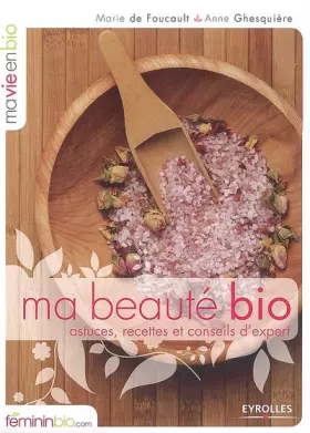 Couverture du produit · Ma Beauté Bio : astuces, recettes et conseils d'experts