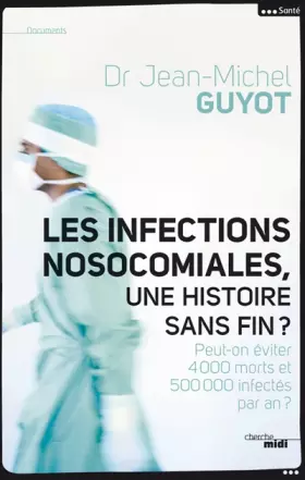 Couverture du produit · Les Infections nosocomiales, une histoire sans fin ?