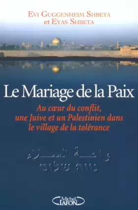 Couverture du produit · Le Mariage de la Paix : Au coeur du conflit, une Juive et un Palestinien dans le village de la tolérance