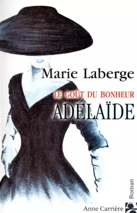 Couverture du produit · Le Goût du bonheur, Tome 2 : Adélaïde