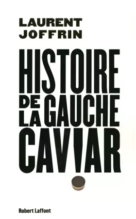Couverture du produit · Histoire de la gauche caviar