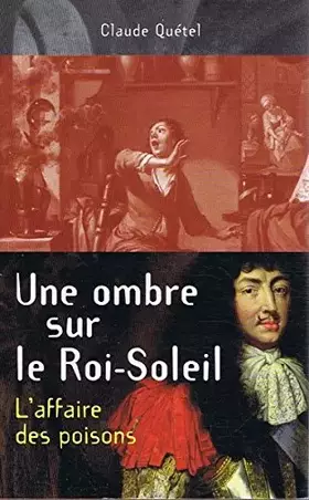 Couverture du produit · Une ombre sur le Roi-Soleil - L'affaire des poisons