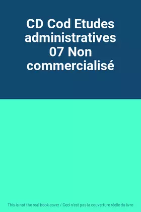Couverture du produit · CD Cod Etudes administratives 07 Non commercialisé