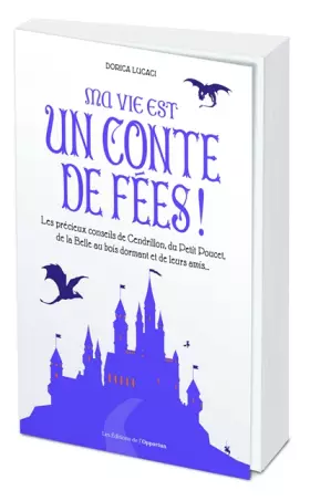Couverture du produit · Ma vie est un conte de fées ! Les précieux conseils de Cendrillon, du Petit Poucet et de leurs amis