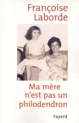 Couverture du produit · Ma mère n'est pas un philodendron