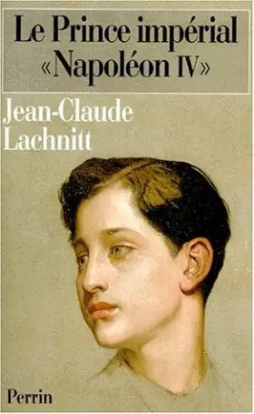 Couverture du produit · Le Prince impérial Napoléon IV
